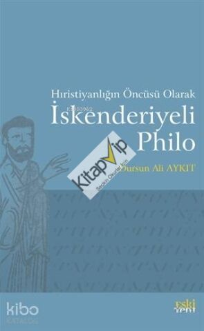 Hıristiyanlığın Öncüsü Olarak İskenderiyeli Philo