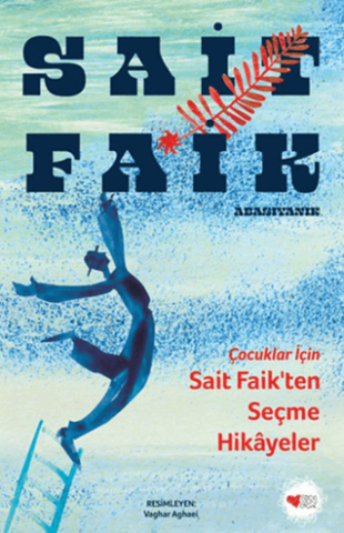 Çocuklar İçin Sait Faik’ten Seçme Hikayeler