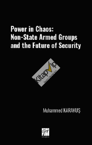 Power İn Chaos: Non-State Armed Groups And The Future Of Security