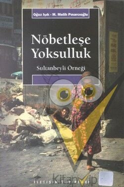 Nöbetleşe Yoksulluk - Sultanbeyli Örneği