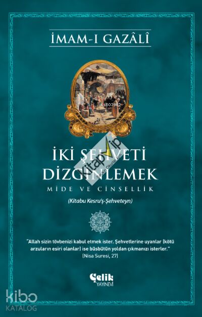 İki Şehveti Dizginlemek;Mide ve Cinsellik