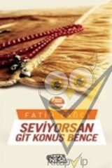 Seviyorsan Git Konuş Bence