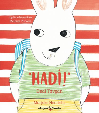 “Hadi!” Dedi Tavşan