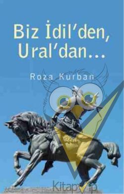 Biz İdil'den Ural'dan...