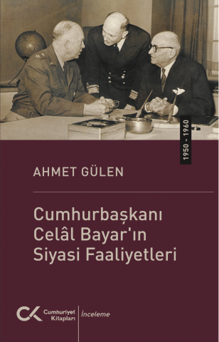 Cumhurbaşkanı Celal Bayar'ın Siyasi Faaliyetleri (1950-1960)