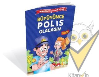 Büyüyünce Polis Olacağım