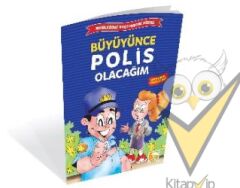 Büyüyünce Polis Olacağım