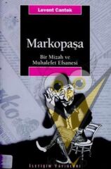 Markopaşa: Bir Mizah ve Muhalefet Efsanesi