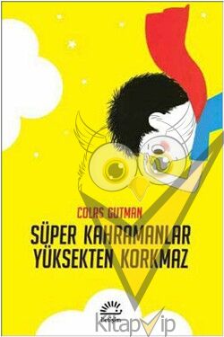 Süper Kahramanlar Yüksekten Korkmaz