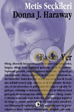 Metis Seçkiler 14 - Başka Yer: Donna Haraway'den Seçme Yazılar