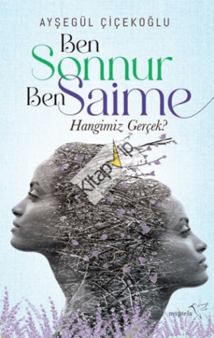 Ben Sonnur, Ben Saime: Hangimiz Gerçek?