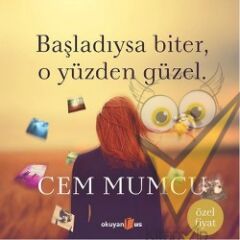 Başladıysa Biter, O Yüzden Güzel