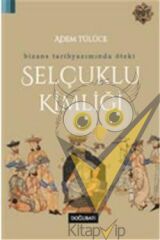 Bizans Tarihyazımında Öteki Selçuklu Kimliği