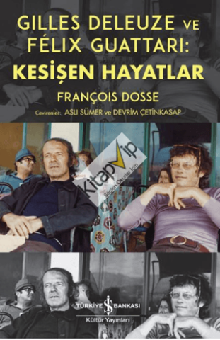 Gilles Deleuze ve Felix Guattari: Kesişen Hayatlar