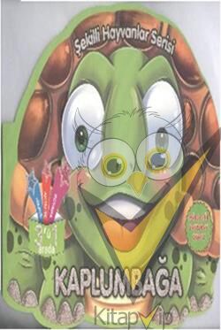 Şekilli Hayvanlar Serisi: Kaplumbağa