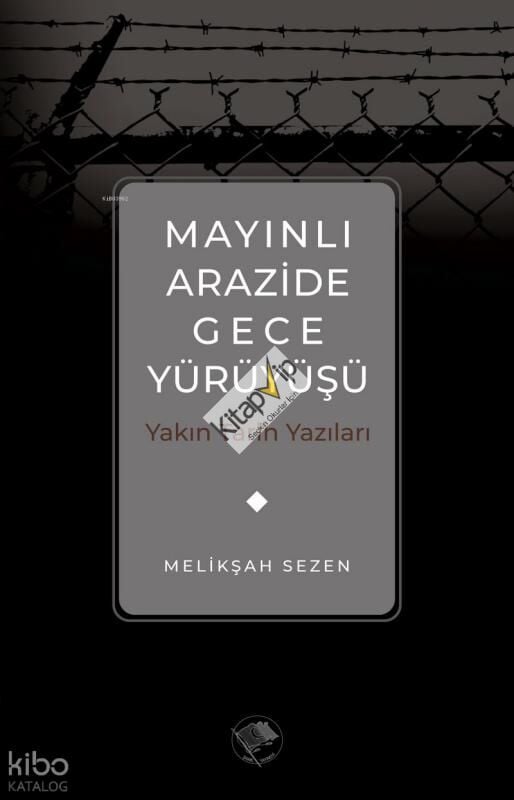 Mayınlı Arazide Gece Yürüyüşü -Yakın Tarih Yazıları
