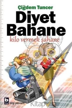 Diyet Bahane Kilo Vermek Şahane