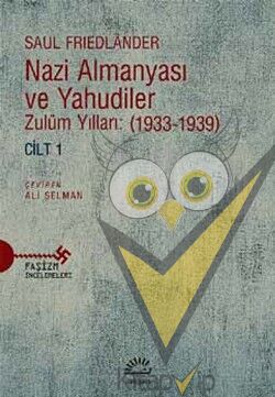 Nazi Almanyası ve Yahudiler Cilt 1: Zulüm Yılları (1933-1939)