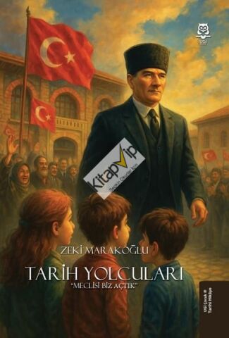 Tarih Yolcuları - Meclisi Biz Açtık
