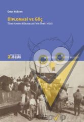 Diplomasi ve Göç Türk-Yunan Mübadelesinin Öteki Yüzü