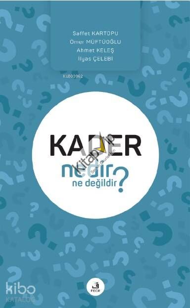 Kader Nedir Ne Değildir?