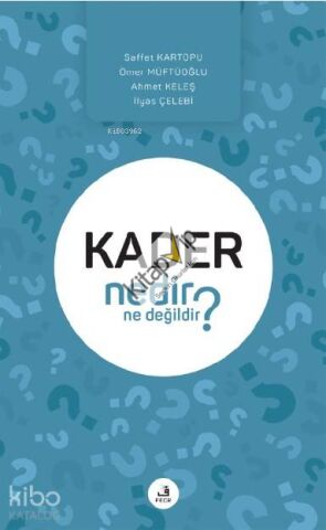 Kader Nedir Ne Değildir?