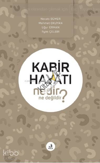 Kabir Hayatı Nedir Ne Değildir?