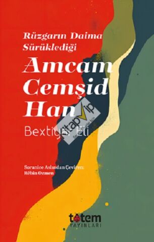 Rüzgarin Daima Sürüklediği Amcam Cemşid Han