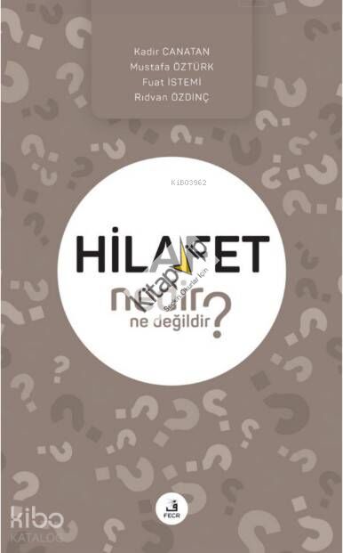 Hilafet Nedir Ne Değildir?
