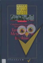 Modern Türkiye'de Siyasi Düşünce Cilt 1 - Cumhuriyet’e Devreden Düşünce Mirası Tanzimat ve Meşrutiyet’in Birikimi (Ciltli)