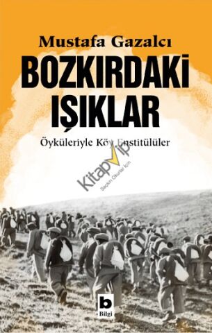 Bozkırdaki Işıklar Öyküleriyle Köy Enstitülüler