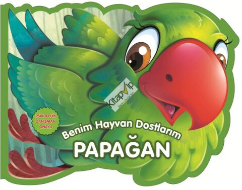 Papağan - Benim Hayvan Dostlarım (Ciltli)