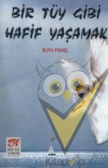 Bir Tüy Gibi Hafif Yaşamak