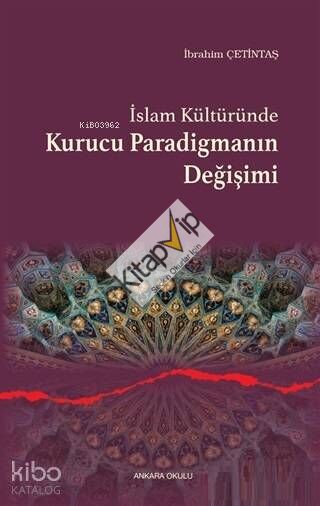 İslam Kültüründe Kurucu Paradigmanın Değişimi