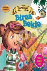 Değerlere İlk Adım - Sabır Hikayesi: Biraz Bekle