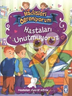 Hastaları Unutmuyoruz - Hadisleri Öğreniyorum