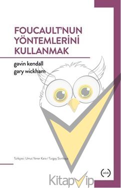 Foucault'nun Yöntemlerini Kullanmak