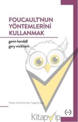 Foucault'nun Yöntemlerini Kullanmak