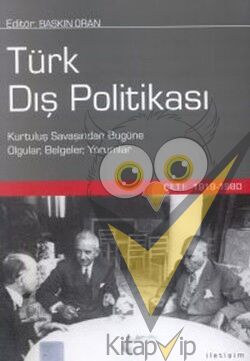 Türk Dış Politikası Cilt 1: 1919-1980 (Kurtuluş Savaşından Bugüne Olgular, Belgeler, Yorumlar)