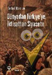Dünyadan Türkiye'ye, İktisattan Siyasete