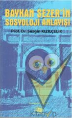 Baykan Sezer’in Sosyoloji Anlayışı