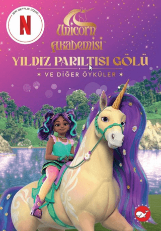 Unicorn Akademisi: Yıldız Parıltısı Gölü ve Diğer Öyküler
