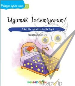 Pedagojik Öyküler: 22 -  Uyumak İstemiyorum!