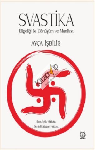 Svastika Bilgeliği ile Dönüşüm ve Manifest