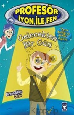 Gelecekten Bir Gün : Profesör İyon İle Fen 2