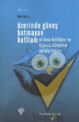 Üzerinde Güneş Batmayan Katliam