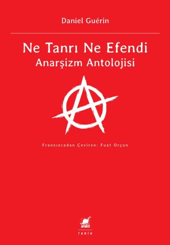 Ne Tanrı Ne Efendi Anarşizm Antolojisi