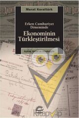 Ekonominin Türkleştirilmesi: Erken Cumhuriyet Döneminde