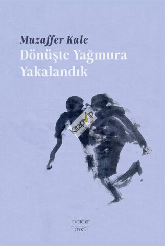 Dönüşte Yağmura Yakalandık