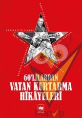 60'lılardan Vatan Kurtarma Hikayeleri